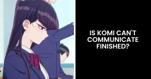 Read more about the article Is Komi Can’t Communicate Finished? Status of Anime & Manga