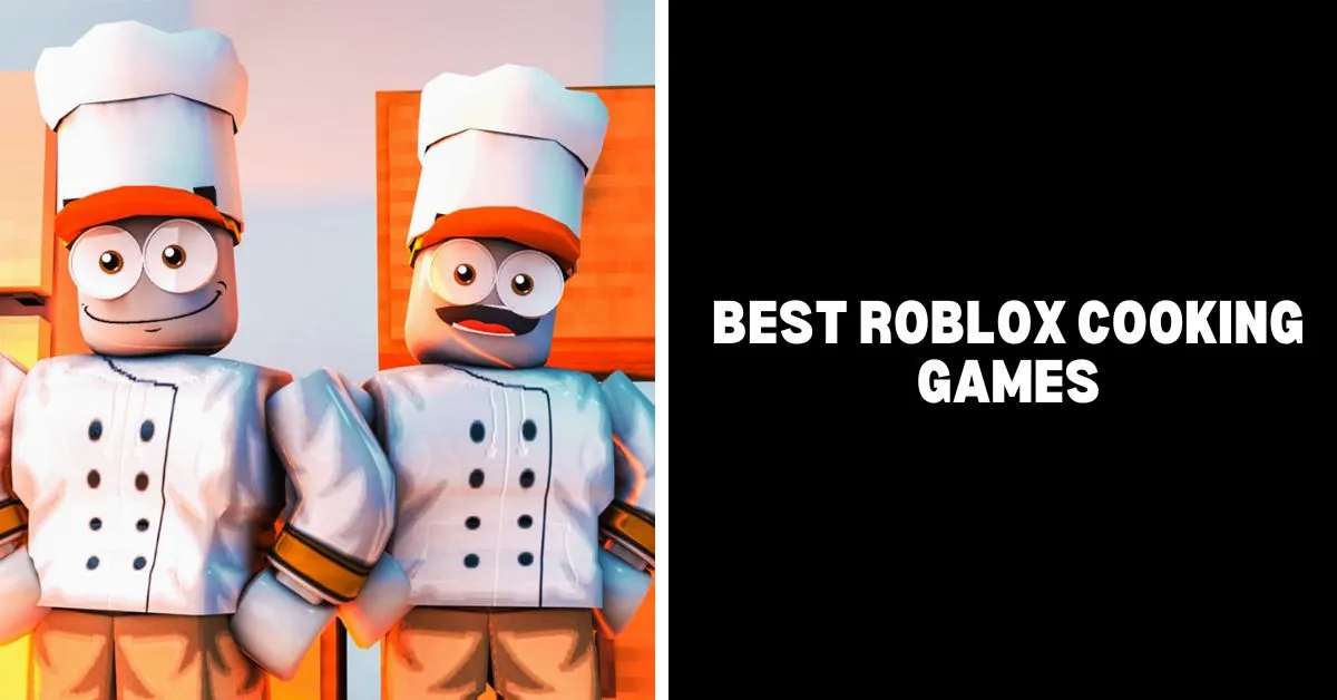 You are currently viewing Top 6 Best Roblox Cooking Games